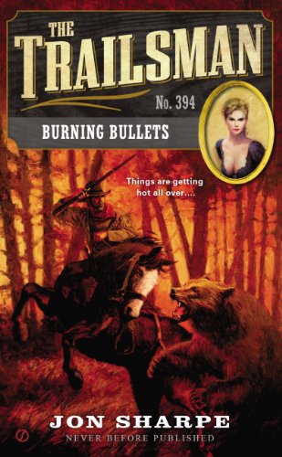 The Trailsman #394: Burning Bullets by Jon Sharpe