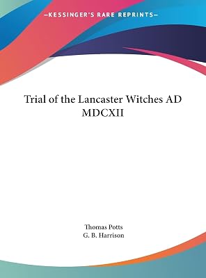 Trial of the Lancaster Witches AD MDCXII