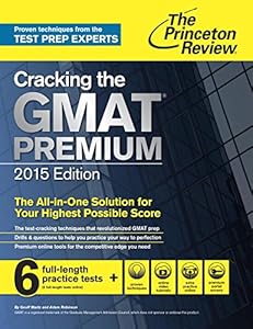 Cracking the GMAT Premium Edition with 6 Computer-Adaptive Practice Tests, 2015