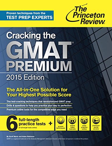 Cracking the GMAT Premium Edition with 6 Computer-Adaptive Practice Tests, 2015 by Princeton Review