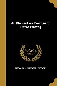 An Elementary Treatise on Curve Tracing by Percival Frost