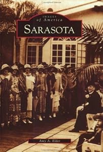 Sarasota (FL) (Images of America) by Amy A. Elder