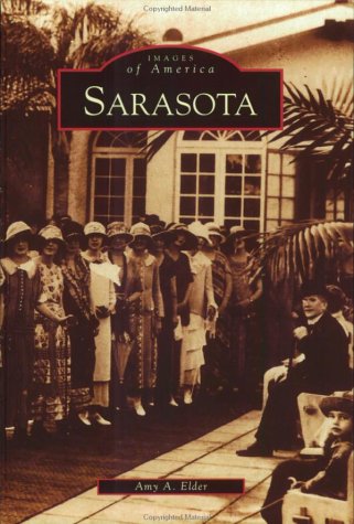 Sarasota (FL) (Images of America) by Amy A. Elder