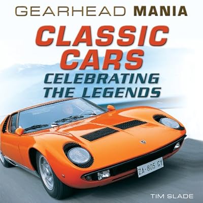 Classic Cars: Celebrating the Legends