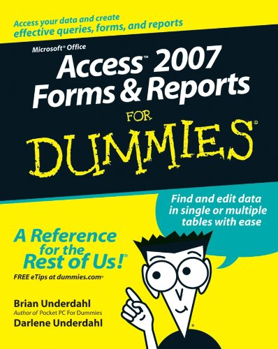 Access 2007 Forms and Reports For Dummies by Brian Underdahl