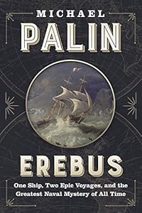 Erebus: One Ship, Two Epic Voyages, and the Greatest Naval Mystery of All Time