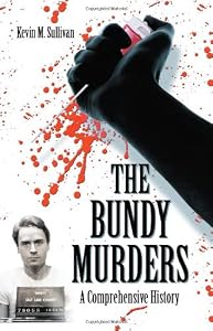 The Bundy murders : a comprehensive history