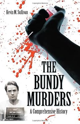The Bundy murders : a comprehensive history