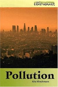 Pollution (Our Environment Series) by Katherine MacFarlane