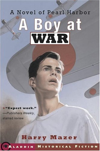 A Boy at War: A Novel of Pearl Harbor by Harry Mazer