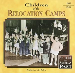 Children of the Relocation Camps (Picture the American Past)