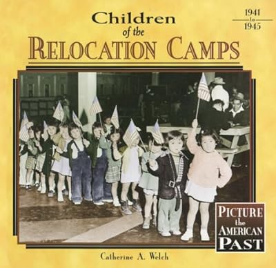 Children of the Relocation Camps (Picture the American Past)