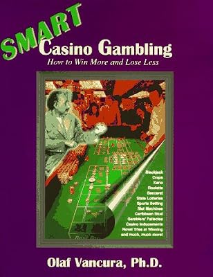 Smart Casino Gambling: How to Win More and Lose Less