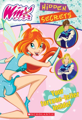 Winx Club: Hidden Secrets by Michael Anthony Steele