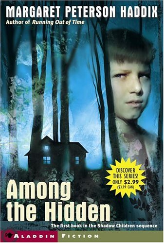 Among the Hidden (Shadow Children, #1) by Margaret Peterson Haddix