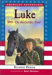 Luke: On the Golden Trail, 1849 (American Adventures)