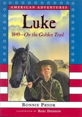 Luke: On the Golden Trail, 1849 (American Adventures)