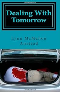 Dealing With Tomorrow by Lynn McMahon Anstead