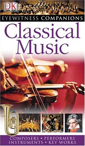 Classical Music (Eyewitness Companions) by John Burrows