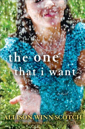 The One That I Want: A Novel by Allison Winn Scotch