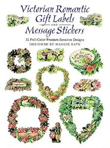 Victorian Romantic Gift Labels and Message Stickers: 52 Full-Color Pressure-Sensitive Designs