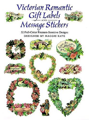 Victorian Romantic Gift Labels and Message Stickers: 52 Full-Color Pressure-Sensitive Designs by Maggie Kate