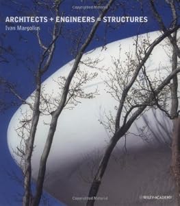 Architects + Engineers = Structures by Ivan Margolius