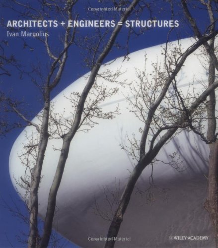 Architects + Engineers = Structures by Ivan Margolius