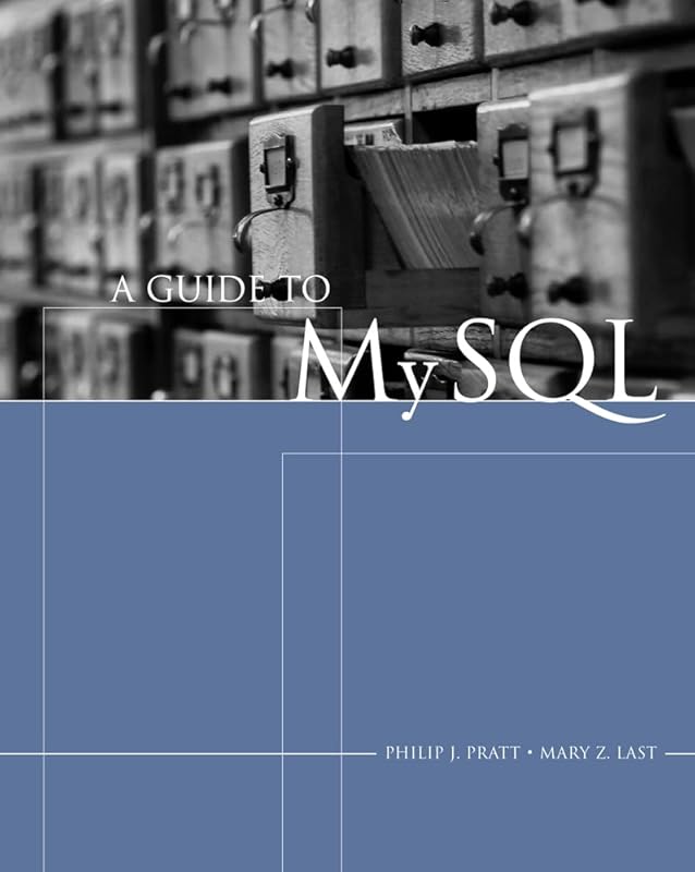 A Guide to MySQL (Available Titles Skills Assessment Manager (SAM) - Office 2010) by Philip J. Pratt