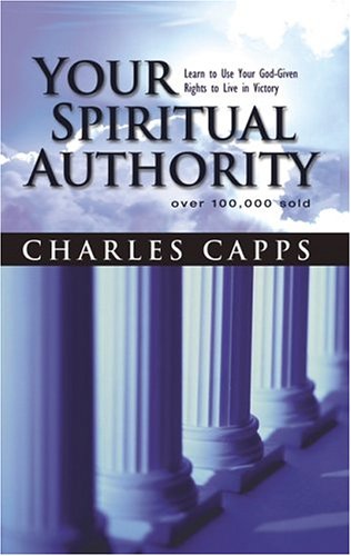 YOUR SPIRITUAL AUTHORITY: LEARN TO USE YOUR GOD-GIVEN By Charles Capps **Mint**