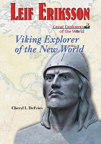 Leif Eriksson: Viking Explorer of the New World by Cheryl L. Defries