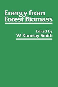 Energy From Forest Biomass by W. Ramsay Smith