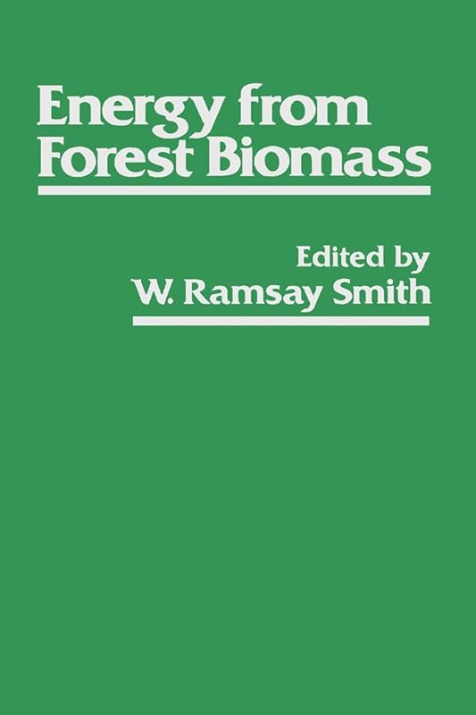 Energy From Forest Biomass by W. Ramsay Smith