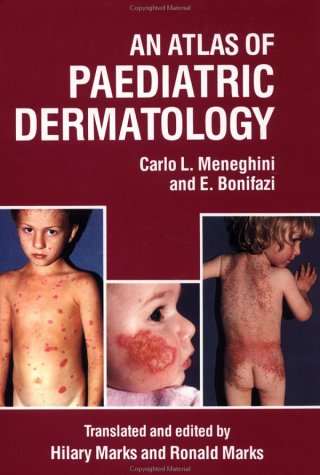An Atlas of Paediatric Dermatology by Ernesto Bonifazi