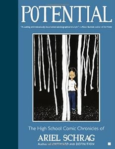 Potential: The High School Comic Chronicles of Ariel Schrag (High School Chronicles of Ariel Schrag)