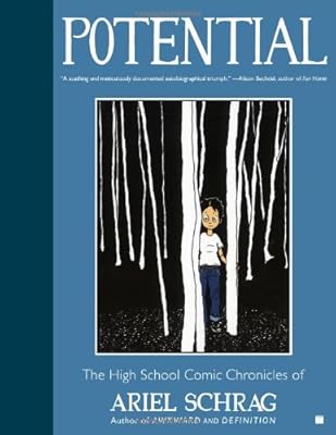 Potential: The High School Comic Chronicles of Ariel Schrag (High School Chronicles of Ariel Schrag)