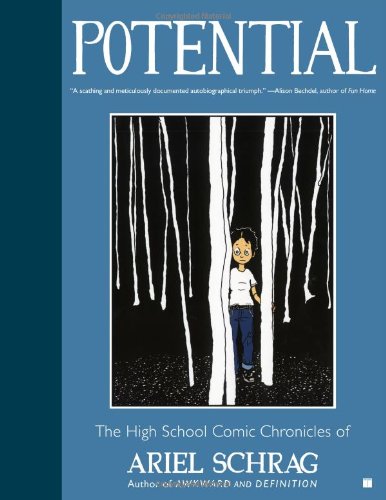 Potential: The High School Comic Chronicles of Ariel Schrag (High School Chronicles of Ariel Schrag) by Ariel Schrag