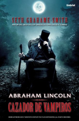 Abraham Lincoln, cazador de vampiros (Spanish Edition) by Seth Grahame-Smith