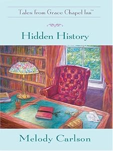 Hidden History (Tales From Grace Chapel Inn, Book 3)