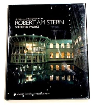Robert AM Stern: Selected Works (Architectural Monographs No 17)
