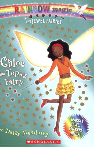 Chloe: The Topaz Fairy (Rainbow Magic: The Jewel Fairies # 4) by Daisy Meadows