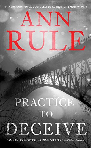 Practice to Deceive by Ann Rule
