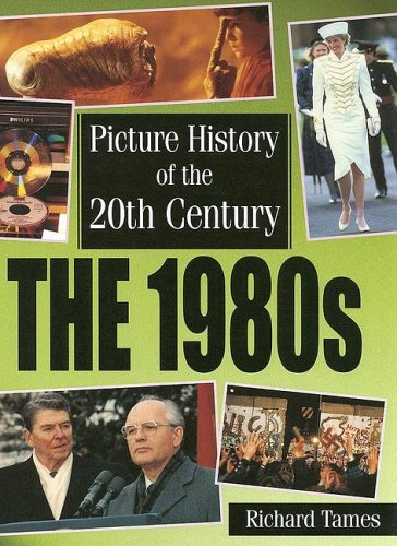 The 1980s (Picture History of the 20th Century) by Richard Tames