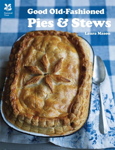 Good Old-Fashioned Pies & Stews by Laura Mason