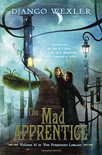 The Mad Apprentice: The Forbidden Library: Volume 2 by Django Wexler