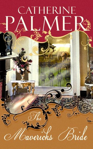 The Maverick's Bride by Catherine Palmer
