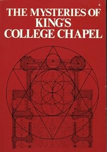 The Mysteries of King's College Chapel by Nigel Pennick