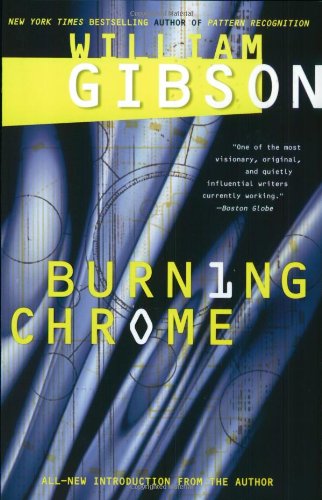 Burning Chrome by William Gibson