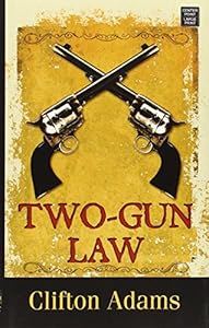 Two-Gun Law by Clifton Adams