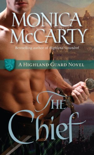 The Chief: A Highland Guard Novel by Monica Mccarty